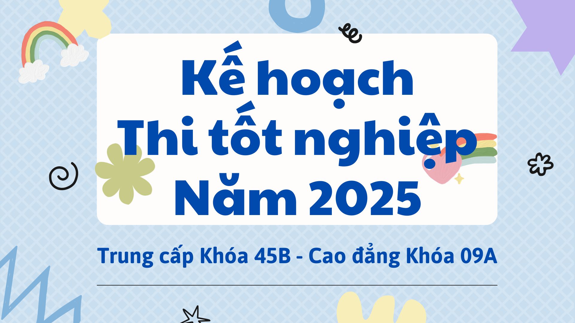 Kế hoạch thi tốt nghiệp năm 2025